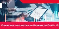 Conoce lo que sucede con los Concursos Mercantiles durante la pandemia